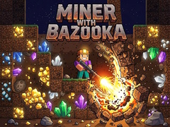 Lojë Miner with bazooka