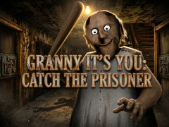 Lojë Granny It’s You: Catch the Prisoner