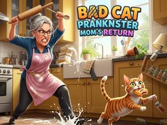 Lojë Bad Cat Prankster Mom's Return