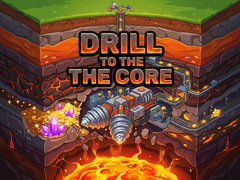 Lojë Drill to the Core