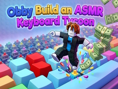 Lojë Obby: Build an ASMR Keyboard Tycoon