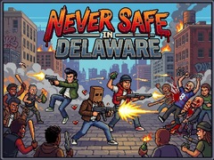 Lojë Never Safe in Delaware
