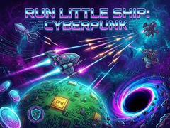 Lojë Run Little Ship: Cyberpunk
