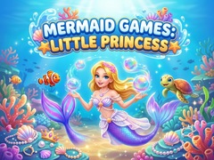 Lojë Mermaid  Games: Little Princess 