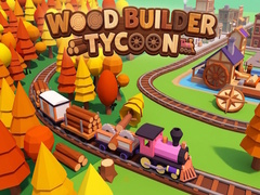 Lojë Wood Builder Tycoon