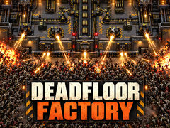 Lojë Deadfloor Factory