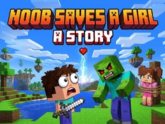 Lojë Noob saves a girl: A Story