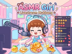 Lojë ASMR Girl - Livestream Mukbang